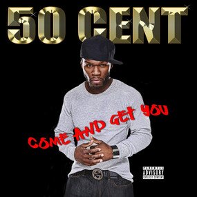 Музыкальный альбом Come And Get You - 50 Cent