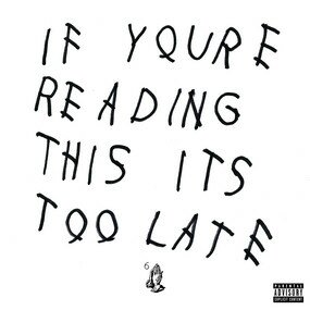 Музыкальный альбом If You're Reading This It's Too Late - Drake